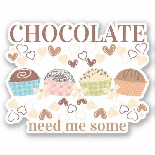 Sticker J'ai besoin de chocolat truffes bonbons bonbons (Devant)