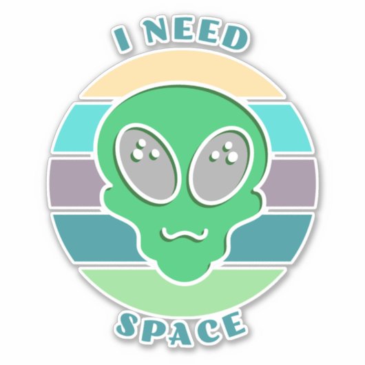 Sticker J'ai besoin d'espace | Drôle de jeu de mots sur l' (Devant)