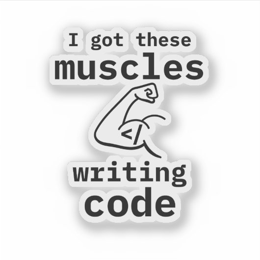 Sticker J'Ai Ces Muscles Qui Écrivent Code Drôle Coder (Devant)