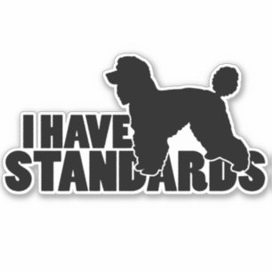 Sticker J'Ai Des Normes - Décal De Poodle Standard