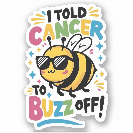 Sticker J'ai dit au cancer de faire du buzz (Devant)
