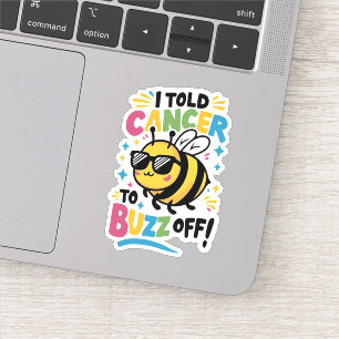 Sticker J'ai dit au cancer de faire du buzz
