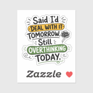 Sticker J'ai dit que j'allais m'en occuper demain