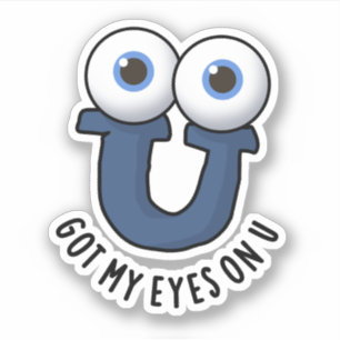 Sticker J'Ai Les Yeux Sur Un Pun Alphabet Drôle