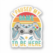 Sticker j'ai mis mon jeu en pause (Recto)