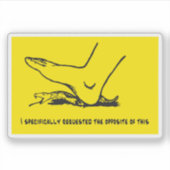 Sticker J'ai spécifiquement demandé l'opposé de ce Meme (Devant)