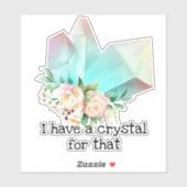 Sticker J'ai un cristal pour ça (Feuille)