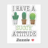Sticker J'Ai Une Attitude Successive Cactus Succulent Drôl (Feuille)