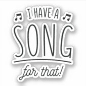 STICKER J'AI UNE CHANSON POUR ÇA (Devant)