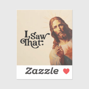 Sticker J'Ai Vu Ça, Jésus Art, J'Ai Vu Que Jésus