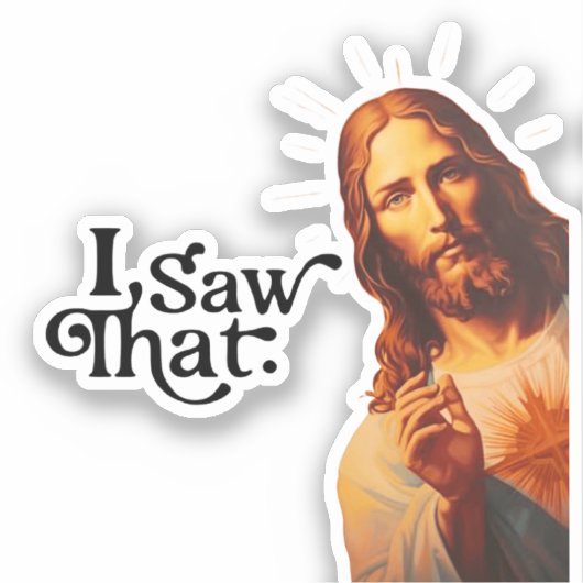 Sticker J'Ai Vu Ça, Jésus Art, J'Ai Vu Que Jésus (Recto)