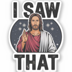 Sticker J'ai vu ça, Jésus regardant, J'ai vu ça Jésus Mème