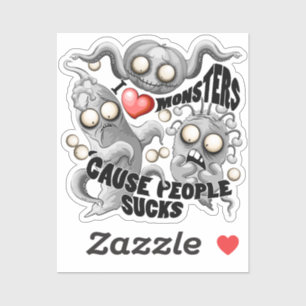 Sticker J'aime les monstres parce que les gens aiment les 