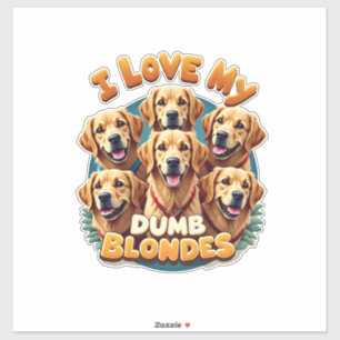 Sticker J'aime mes Golden Retrievers Blondes Idiotes Vinta