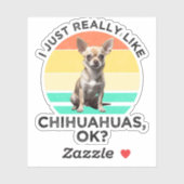 Sticker J'Aime Vraiment Les Chihuahuas, D'Accord ? (Feuille)
