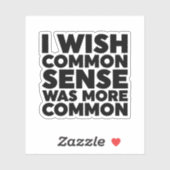 Sticker J'Aimerais Que Le Sens Commun Soit Plus Commun (Feuille)