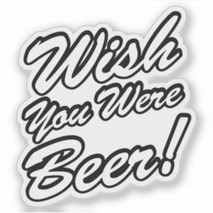 Sticker J'Aimerais Que Tu Sois Bière !