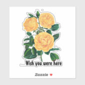 Sticker J'aimerais que vous soyez ici, Yellow Roses design (Feuille)