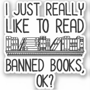 Sticker J'Aimerais Vraiment Lire Des Livres Interdits, D'A