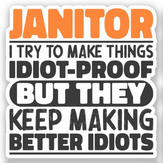 Sticker Janitor J'Essaie De Rendre Les Choses Drôle Dit Ja (Recto)