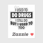 Sticker J'avais l'habitude de me droguer mais je le faisai (Feuille)