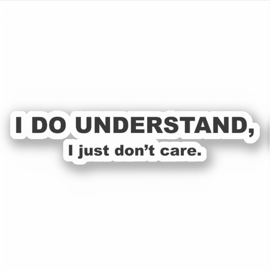 Sticker Je comprends que je m'en fiche (Devant)
