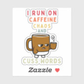 Sticker Je cours sur Caffeine, Chaos et Cuss Words - Bold (Feuille)