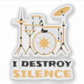 Sticker Je Détruis Silence Funny Drummer (Devant)