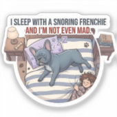 Sticker Je dors avec un Frenchie qui ronfle Funny Frenchie (Recto)