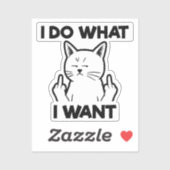 Sticker Je Fais Ce Que Je Veux Chat (Feuille)