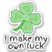 Sticker Je fais ma propre chance Shamrock St Patrick's Day (Devant)
