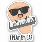 Sticker Je Joue Par Ear Funny Music Pun (Devant)