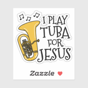 Sticker Je Joue Tuba Pour Jésus, Musicien Tubaist Chrétien