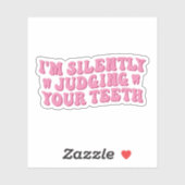Sticker Je juge en silence tes dents (Feuille)