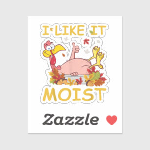 Sticker Je l'aime humide drôle de dinde comme le dîner de