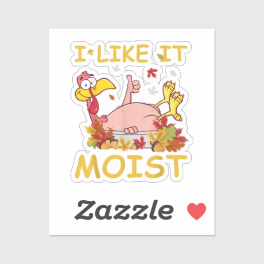 Sticker Je l'aime humide drôle de dinde comme le dîner de (Feuille)