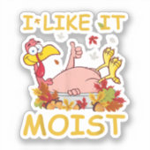 Sticker Je l'aime humide drôle de dinde comme le dîner de (Recto)