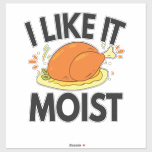 Sticker Je l'aime Moist Funny Thanksgiving poulet grillé