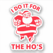 Sticker Je le fais pour le Hos (Devant)