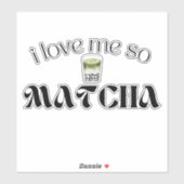 Sticker je m'aime tellement matcha, matcha (Feuille)