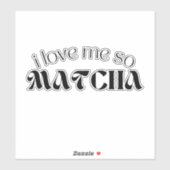 Sticker je m'aime tellement matcha, matcha (Feuille)