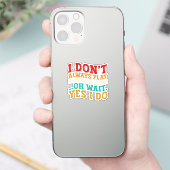 Sticker Je ne joue pas toujours à la planche à roulettes O (Téléphone)
