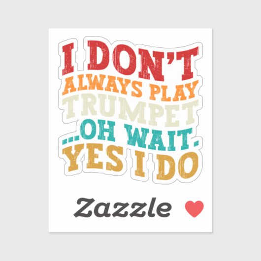 Sticker Je ne joue pas toujours à la trompette Oh Attends (Feuille)