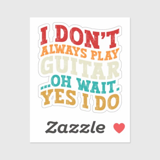 Sticker Je ne joue pas toujours la guitare Oh attendez Oui (Feuille)