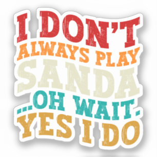 Sticker Je ne joue pas toujours Sanda Oh Attends Oui Je fa