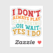 Sticker Je ne joue pas toujours Slapboxing Oh Attends Oui (Feuille)