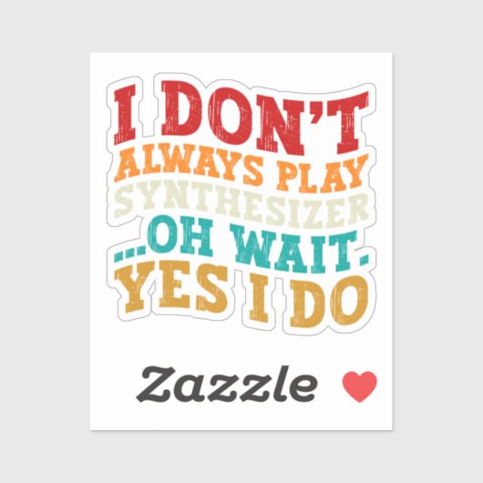 Sticker Je ne joue pas toujours Synthétiseur Oh Attends Ou (Feuille)
