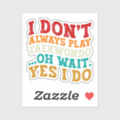 Sticker Je ne joue pas toujours Taekwondo Oh attendez Oui  (Feuille)
