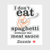 Sticker Je ne mange pas de Spaghetti sans la sauce à la vi (Feuille)