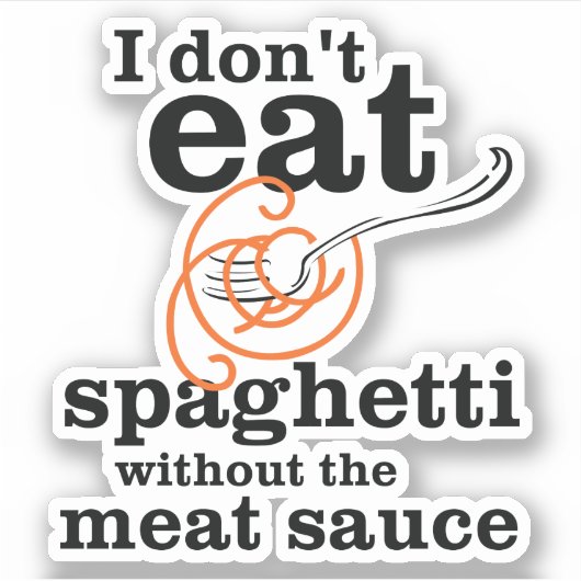 Sticker Je ne mange pas de Spaghetti sans la sauce à la vi (Devant)